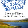Exploring the Isles of the West – Skye and Tiree to the Outer Isles